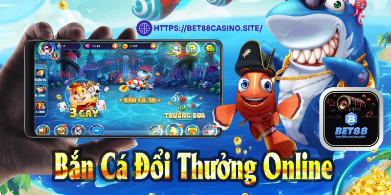 Bắn cá đổi thưởng BET88