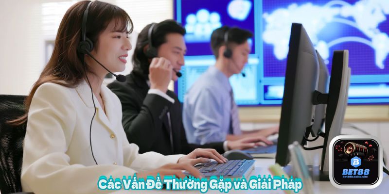 Các Vấn Đề Thường Gặp và Giải Pháp
