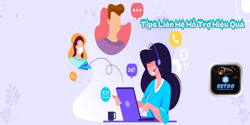 Tips Liên Hệ Hỗ Trợ Hiệu Quả
